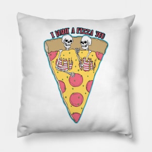 I Want A Pizza You Pillow