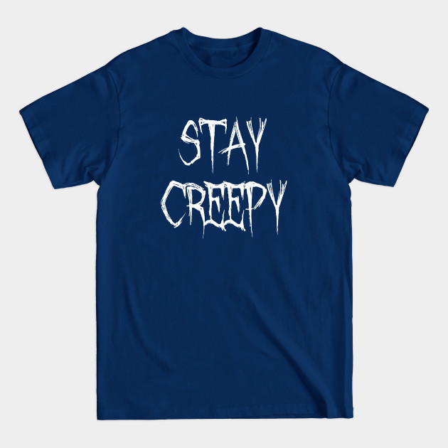 Disover Stay Creepy - Halloween - T-Shirt