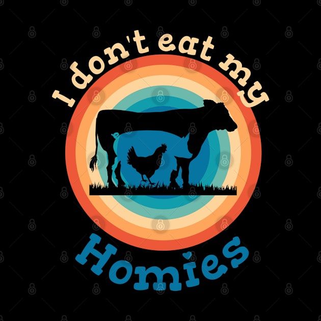 I dont eat my homies funny saying vegan vegan by Primo Style