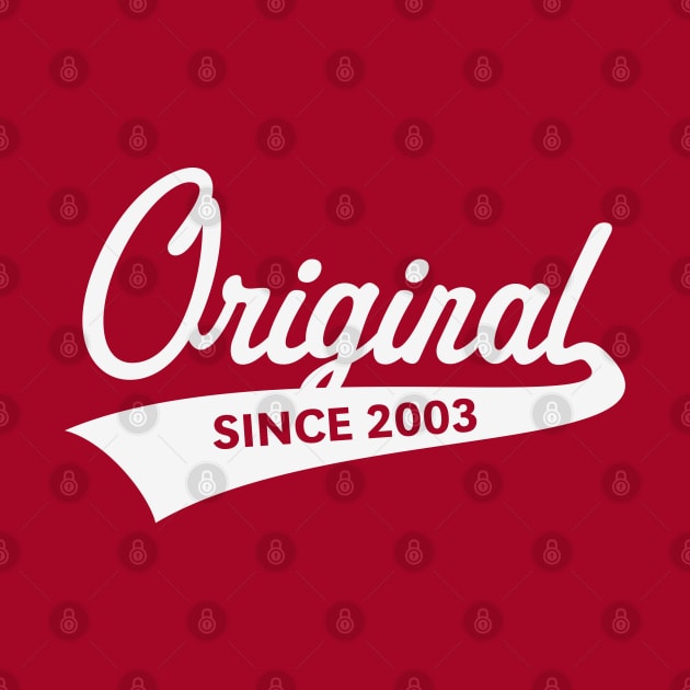Original Since 2003 (Year Of Birth / Birthday / White) by MrFaulbaum