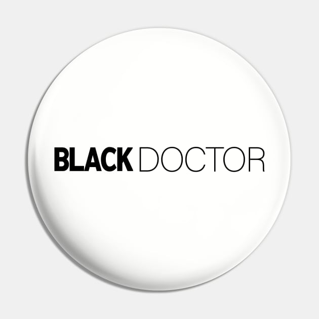 Black Doctor T-Shirt | Gift for Doctor | Medical | Med Student | Medical School | Doctor Gifts | Black History Month | Modern Black Artists | Black Power | Black Lives Matter | Black Excellence | Juneteenth Pin by shauniejdesigns