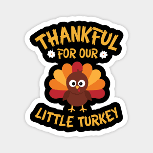 Thankful For Our Little Turkey Happy Thanksgiving Day To Me Magnet