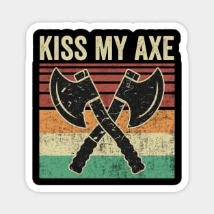 Kiss My Axe Funny Axe Throwing Quotes Magnet