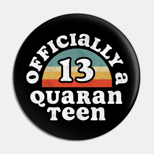 Officially Quaranteen 13th birthday Pin by Tingsy