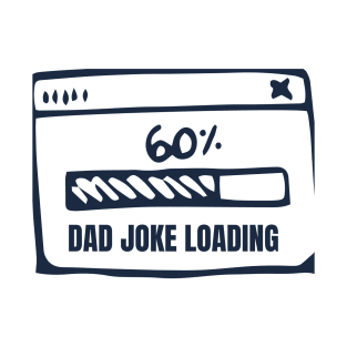 DAD JOKE LOADING shirt T-Shirt