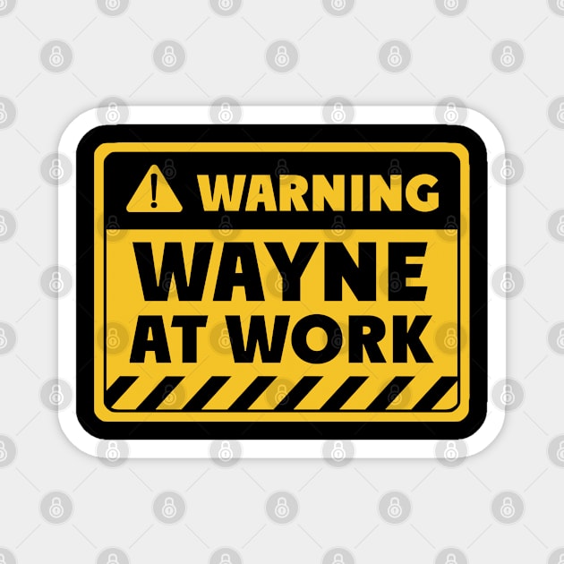 Wayne at work Magnet by EriEri