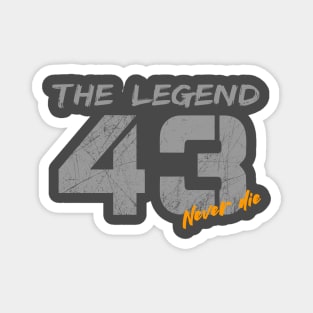 The legend 43 never die Magnet