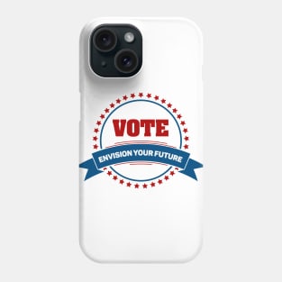 VOTE for the Future VOTE for tomorrow Phone Case