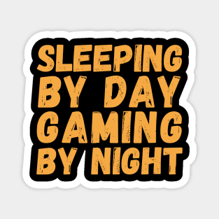 Sleeping By Day Gaming By Night Magnet