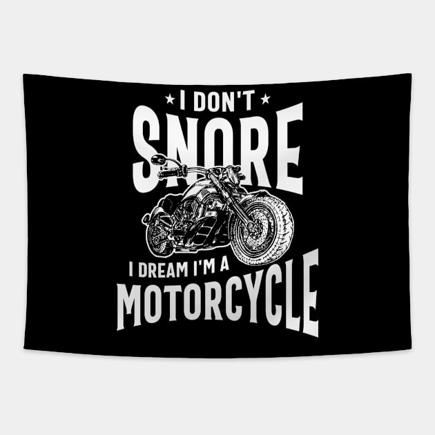 I Don't Snore I Dream I'm a Motorcycle Tapestry by cidolopez