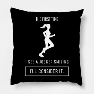 The first time I see a jogger smiling I'll consider it Pillow