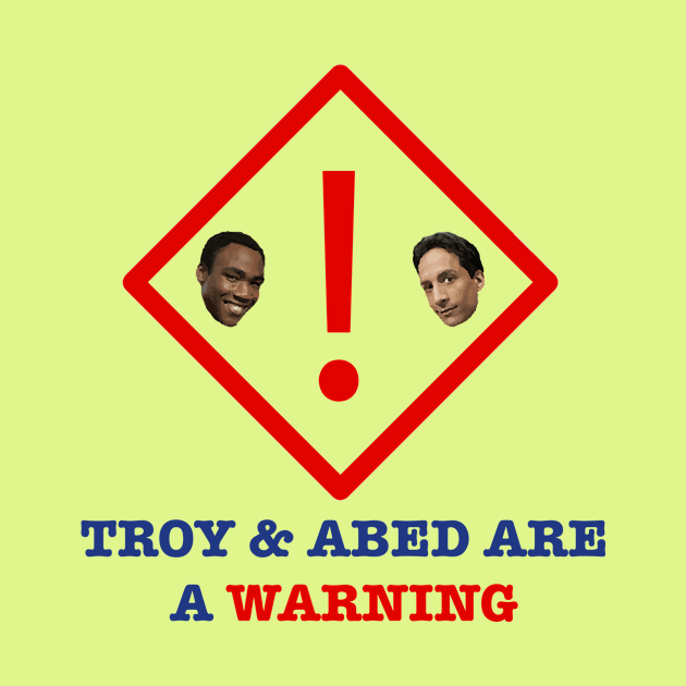 Troy and Abed warning sign by AJDP23