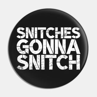 Snitches Gonna Snitch Lockdown Rules Pin