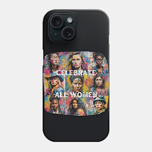 Celebrate ALL Women Phone Case