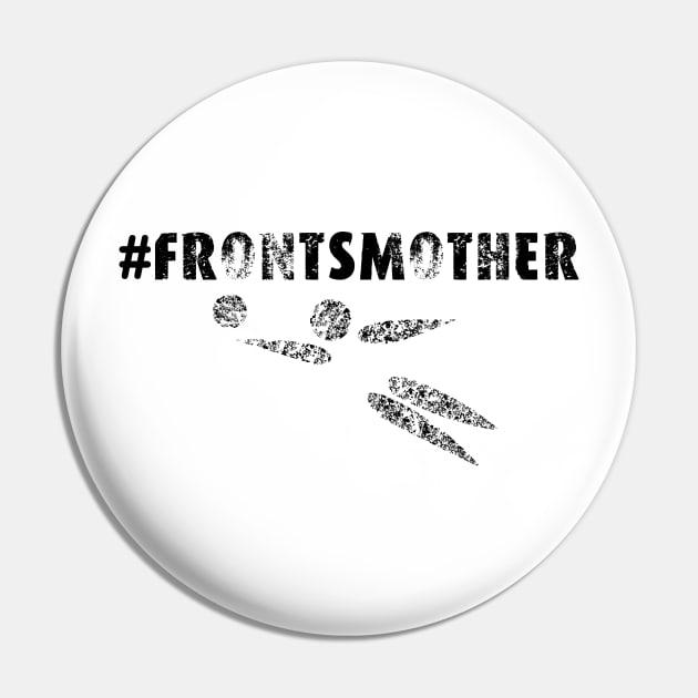 Frontsmother Pin by Hritam