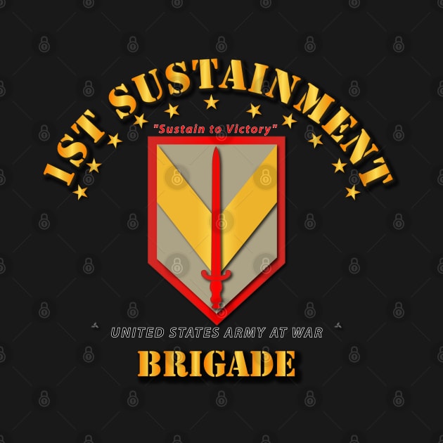SSI - 1st Sustainment Brigade - Sustain to Victory by twix123844