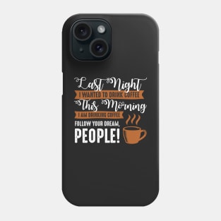 Coffee Makes Me Feel Less Murdery Phone Case