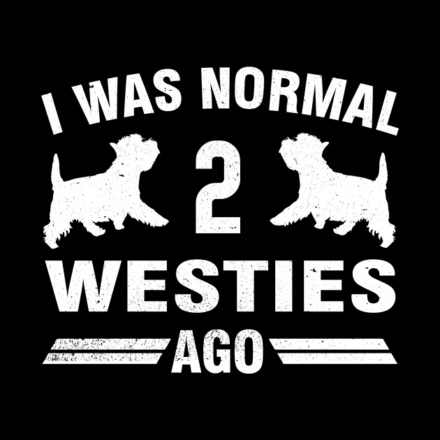 I Was Normal 2 Westies Ago by magazin