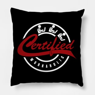 'Certified Workaholic' Funny Workaholic Gift Pillow