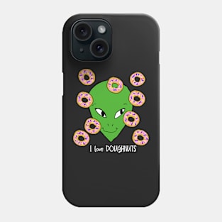 Donut the Alien - I love Doughnuts Phone Case