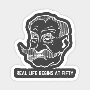 Real life begins at fifty Magnet