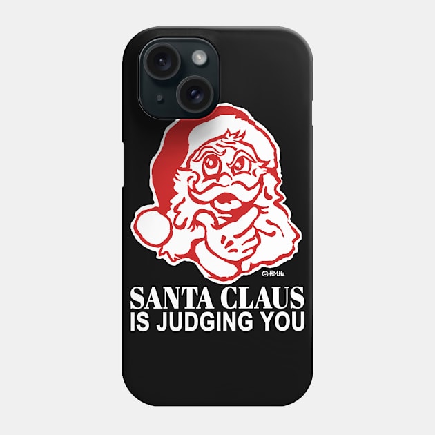 Santa Claus is Judging You Phone Case by NewSignCreation