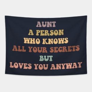 aunt a person who knows all your secrets but loves you anyway Tapestry