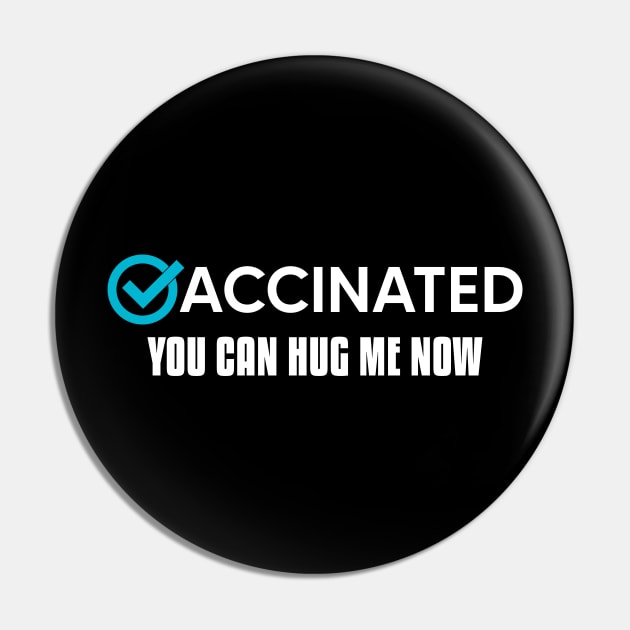 Vaccinated You Can Hug Me Now Pin by Luluca Shirts