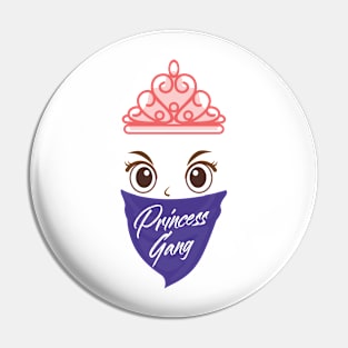 'Princess Gang' Funny Princess Gift Pin