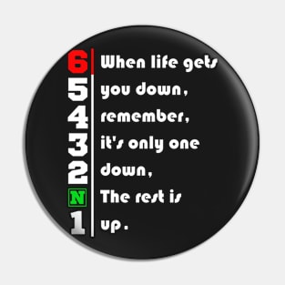 When Life Gets You Down Gears. 1N23456 Motorcycle Motorbike T-Shirt Pin