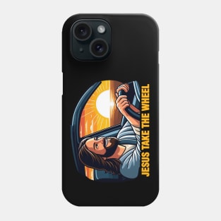 Jesus Take The Wheel Phone Case