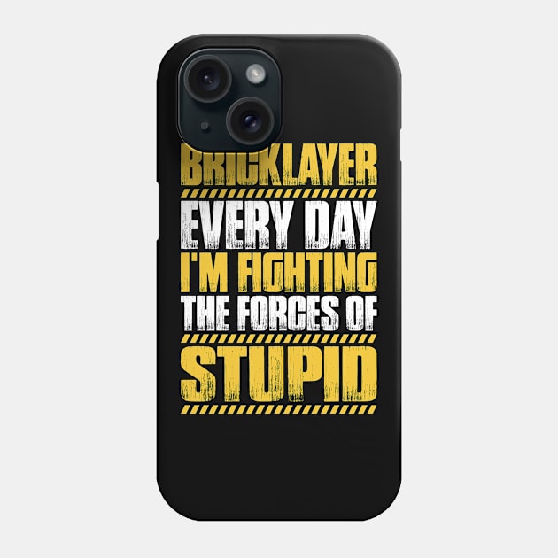 Bricklayer Brickmason Mason Forces Of Stupid Gift Phone Case by Krautshirts