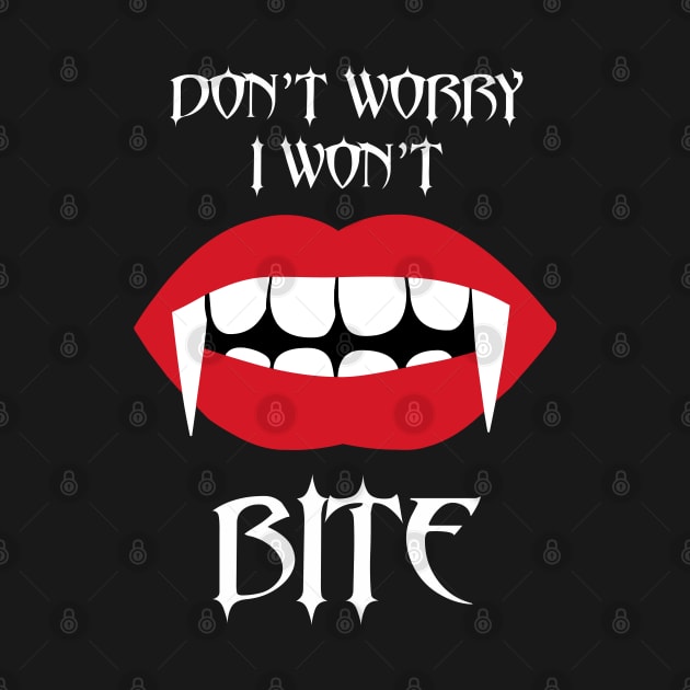 Happy Halloween Trick Or Treat Vampire Fangs I Wont Bite by Gothic Rose Designs