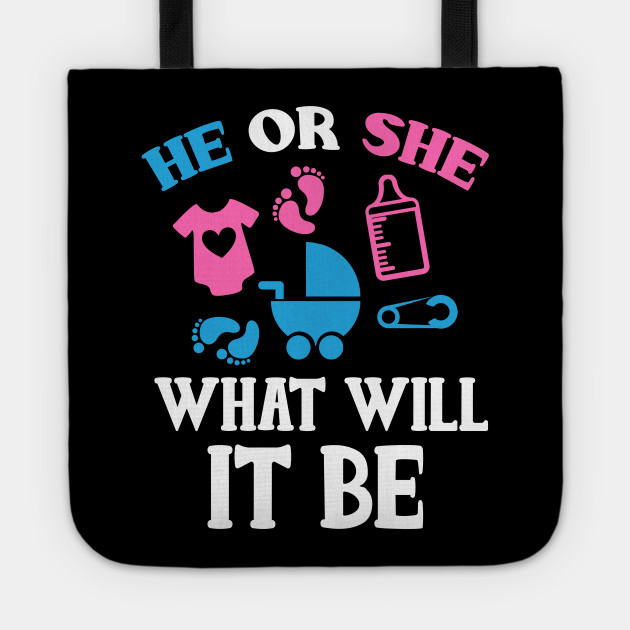 He Or She What Will It Be Gender Reveal Design Pregnancy Tote Teepublic