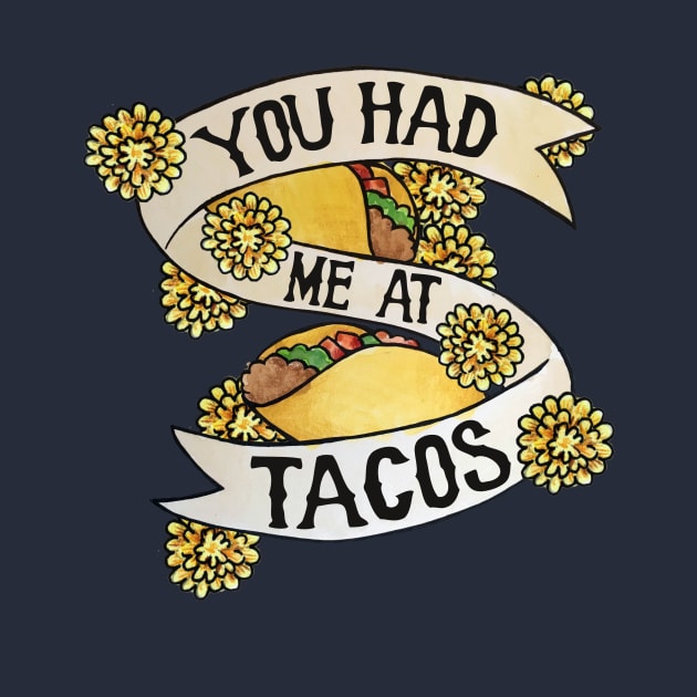 You had me at tacos by bubbsnugg