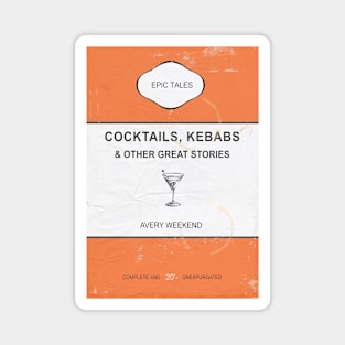 Cocktails, Kebabs by Epic Tales #1 Magnet