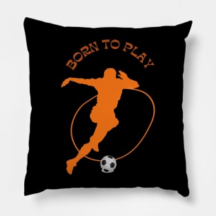 Born To Play Pillow