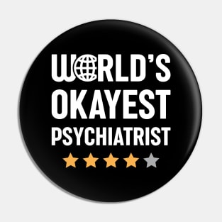 World's Okayest Psychiatrist Pin