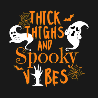 Thick Thighs Spooky Vibes - Halloween T-Shirt