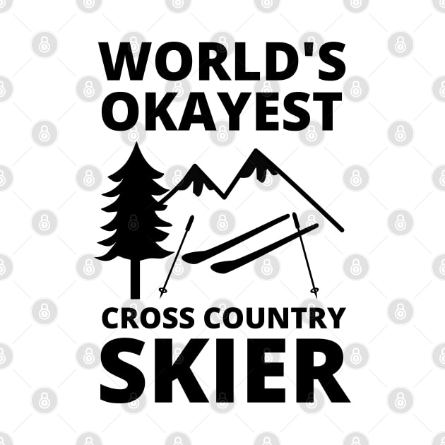 World's Okayest Cross Country Skier - Skier Lover Cross Country Skiing by Petalprints