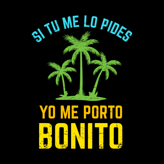 Si tu me lo pides, yo me porto bonito - bright design by verde