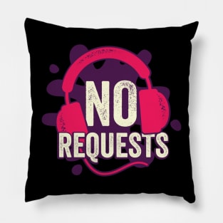 No Requests DJ Job Profession Disc Jockey Gift Pillow