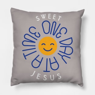 One Day At A Time Pillow