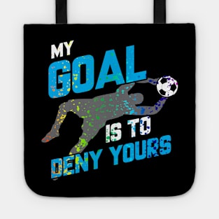 My Goal Is To Deny Yours Goalie Rainbow Splatter Tote