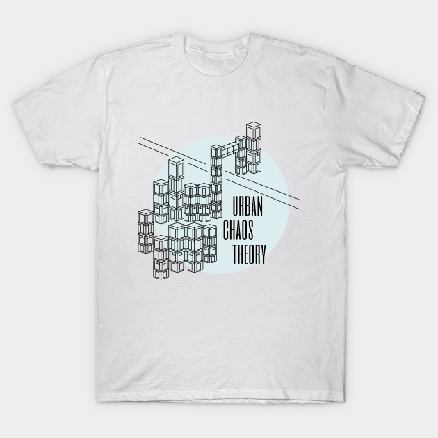 Urban Chaos Theory Urban T Shirt Teepublic