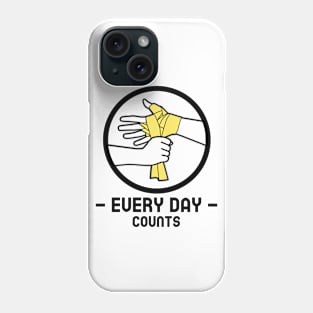 Every Day Counts Phone Case
