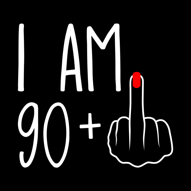 Vintage 91st Birthday I Am 90 Plus 1 Middle Finger by ErikBowmanDesigns