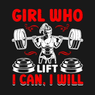 Girl Who Lift I Can I Will T-Shirt