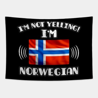 I'm Not Yelling I'm Norwegian - Gift for Norwegian With Roots From Norway Tapestry