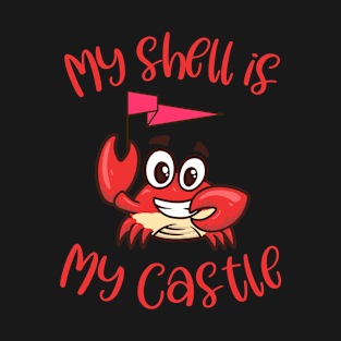 My shell is my castle T-Shirt